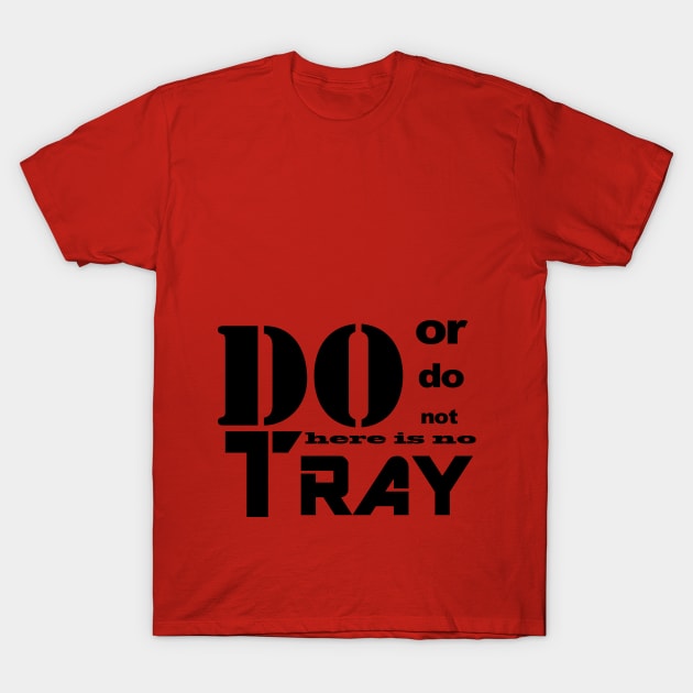 There is no tray T-Shirt by Jacuzia